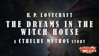 "The Dreams in the Witch House" / Lovecraft's Cthulhu Mythos