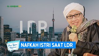 Nafkah Istri Saat LDR - Buya Yahya Menjawab