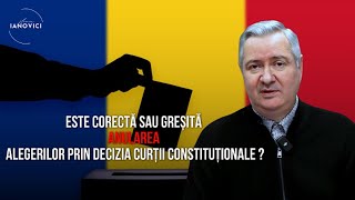 Este corectă sau greșită anularea alegerilor prin decizia Curții Constituționale ?#alegeri2024