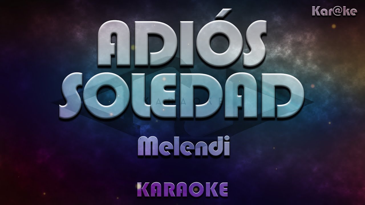 Melendi Adiós Soledad Kar Ke Chords Chordify