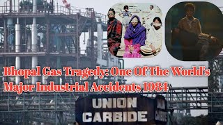 Bhopal Gas Tragedy: One Of The World's Major Industrial Accidents 1984