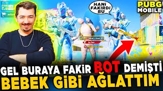 FAKİR BOT BURAYA GEL DEMİŞTİ / TDM'DE BEBEK GİBİ AĞLATTIM / KIYAFETE ÖNEM VEREN İNSANLAR PUBG MOBİLE