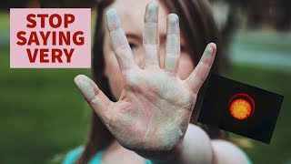 Elevate Your English Expressions: The Art of Substituting Common Words (Stop Saying Very … )