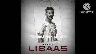 Kaka Libaas (Slowed and reverb) #trending #lofi