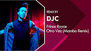 Prince Royce - Otra Vez (Mambo Remix DJC)