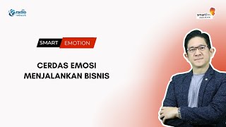 Anthony Dio Martin : Cerdas Emosi Menjalankan Bisnis | Smart Emotion