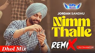 Jordan Sandhu Nimm Thalle Bhangra Remix Dj Fly Music Dhol Mix Dj New Punjabi Songs 2023 Dj Mix Songs