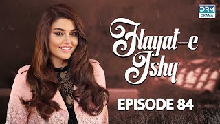 Hayat e Ishq | Episode 84 | Turkish Drama | Hande Ercel | TKD | Dramas Central | RA1O