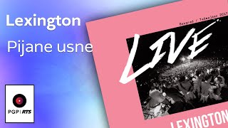 Lexington - Pijane usne-live - (Audio 2019) HD