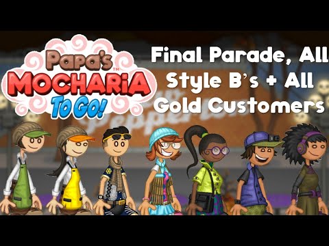 Papa's Mocharia To Go!: Final Parade, All Style B's + All Gold ...