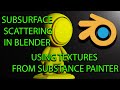 Subsurface Scattering in Blender || Blender + Substance Painter || Shader Editor