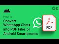 How to Convert WhatsApp Chats into PDF Files on Android Phone | Export Chats With Media to PDF