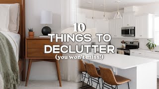 10 THINGS TO GET RID OF TODAY (That You Won’t Even Miss!)