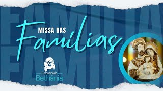 Santa Missa das Famílias - Comunidade Bethânia - Padre Léo