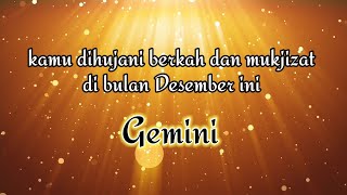 ♊ GEMINI ♊ kamu dihujani berkah dan mukjizat di bulan Desember ini