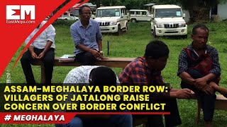 Jatalong: A remote village caught in the vexed Assam-Meghalaya boundary row