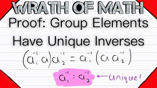 Proof: Group Elements Have Unique Inverses | Abstract Algebra