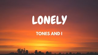 Tones And I - Lonely Lyric Video