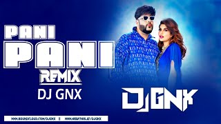 PAANI PAANI- {Remix} - DJGNX | Badshah | Jacqueline Fernandez | Aastha Gil  |  Bollywood 2021 Mix