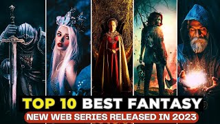 Top 10 Binge-Worthy Fantasy Series Of 2023 | On Netflix, Prime Video, Apple TV+ | Top10Filmzone