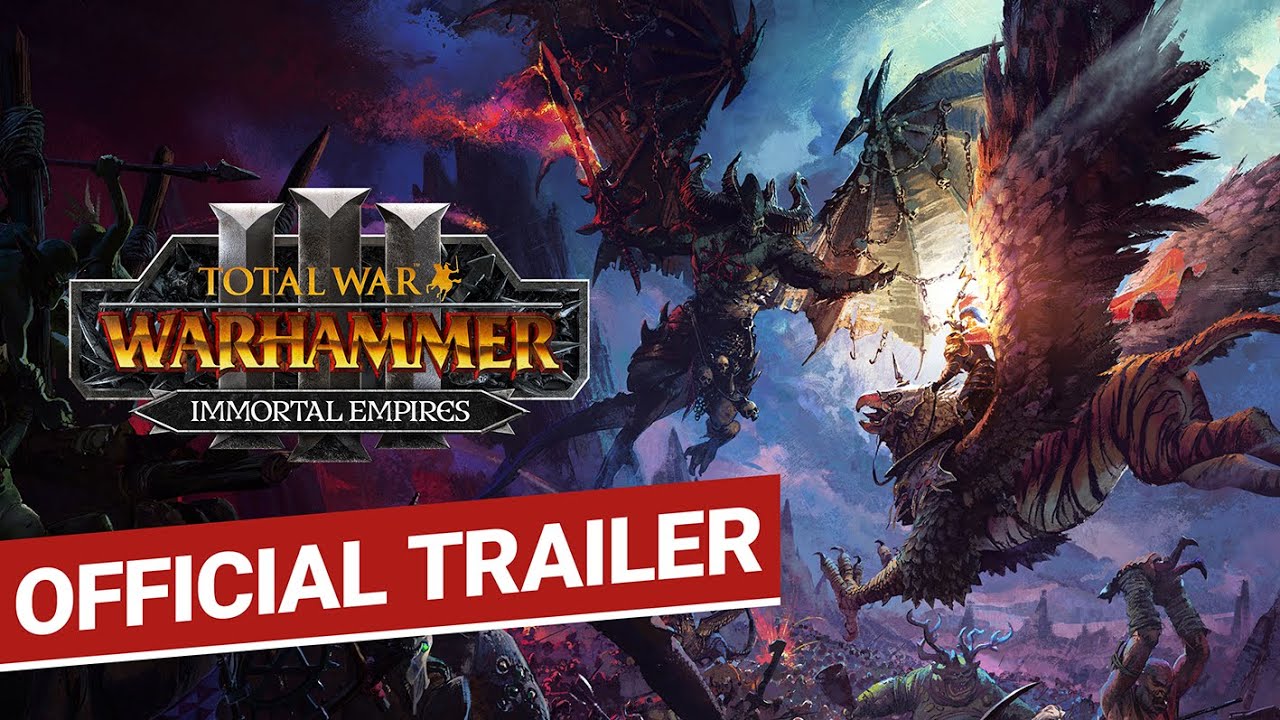 Total War: WARHAMMER III - Immortal Empires Launch Trailer - YouTube