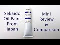 Sekaido Oil Paint from Japan - Mini Review and Comparison