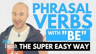 MOST COMMON and USEFUL Phrasal Verbs with "BE" - Learn English