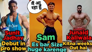 Sunit Jadhav Kab Karenge Debut for Pro show || Junaid Kaliwala ka condition aisa kyu | Sam ka Update