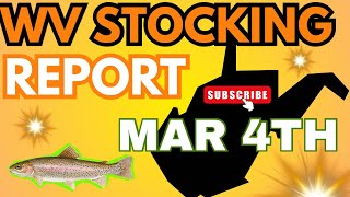WV Stocking Report (Mar 4th)
