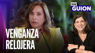 Venganza relojera y nuevas cumbres en el Congreso | Sin Guion con Rosa María Palacios