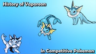 How GOOD was Vaporeon ACTUALLY? - History of Vaporeon in Competitive Pokemon (Gens 1-6)