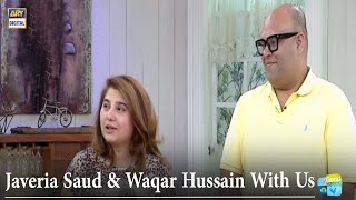 Meet Waqar Hussain And Javeria Saud In Today's Show