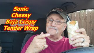 Sonic Cheesy Baja Crispy Tender Wrap Taste Test Rating Review