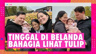 8 Potret Terbaru Gracia Indri yang Tinggal di Belanda: Bahagia Lihat Tulip Bareng Suami, Anak, \u0026 Ibu