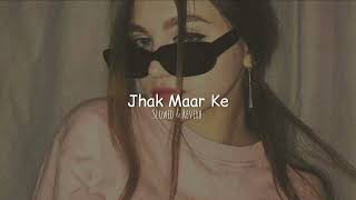 Jhak Maar Ke (Slowed & Reverb) Ice_cream_lofi