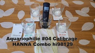 Aquariophilie #04 Calibrage HANNA Combo hi98129