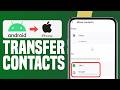 How To Transfer Contacts From Android To iPhone | Step-By-Step