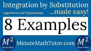 How to Integrate by Substitution with Logarithms and Exponentials | 8 Examples