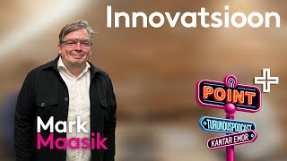 Turunduspraktikate podcast POINT+ Innovatsioon (ft. Mart Maasik)