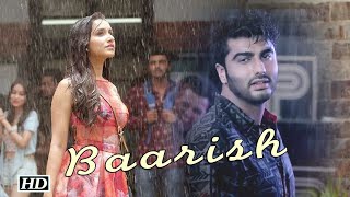 Baarish by Atif Aslam / Half Girlfriend / Arjun Kapoor & Shraddha Kapoor | Tanishk Bagchi