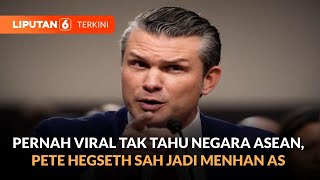 Sempat Viral Tak Tahu Negara ASEAN, Pete Hegseth Sah Jadi Menhan AS | Liputan 6