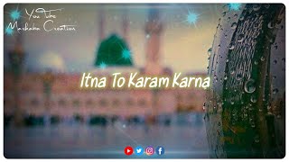 Itna To Karam Karna - Owais Raza Qadri Naat Status - Whatsapp Status - Islamic Status- Marhaba