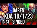 GAREN vs SINGED (TOP) | 16/1/23, Legendary, 1.9M mastery, 700+ games | KR Master | 13.23