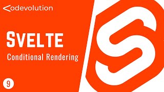 Svelte Tutorial - 9 - Conditional Rendering