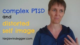 complex PTSD and distorted self image