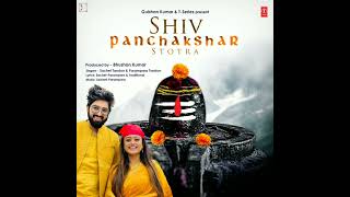 Shiv Panchakshar Stotra (शिव पंचाक्षर स्तोत्र) | Sachet Tandon, Parampara Tandon | New Song 2022