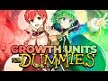 Fire Emblem Growth Units for Dummies