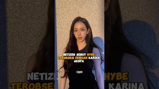 Netizen sebut HYBE terobsesi dengan #karina #aespa #shorts #kpop #viral