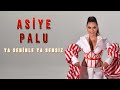 Asiye Palu - Ya Seninle Ya Sensiz