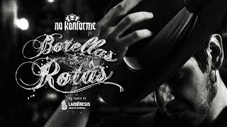 No Konforme - Botellas Rotas (Videoclip Oficial)